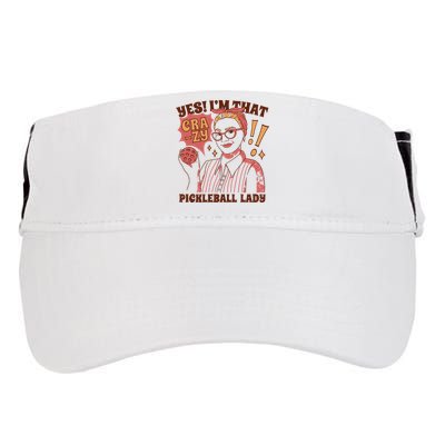 Yes I'm That Crazy Pickleball Lady Funny Adult Drive Performance Visor