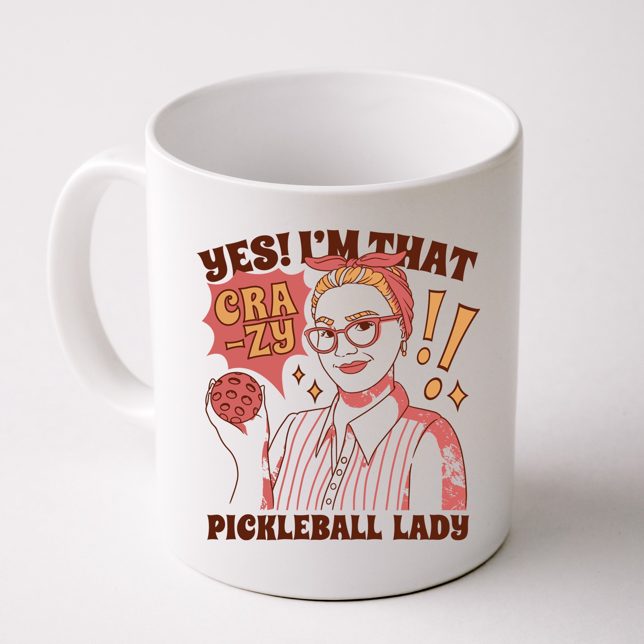 Yes I'm That Crazy Pickleball Lady Funny Mug
