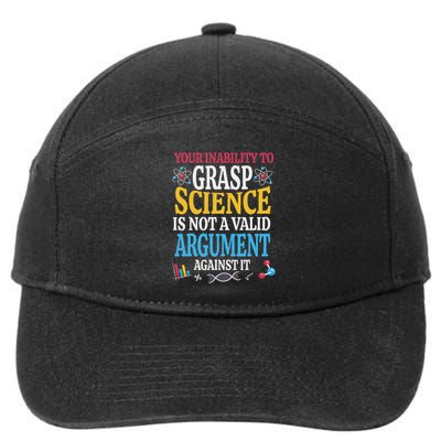 Your Inability To Grasp Science Is Not A Valid Argument Gift 7-Panel Snapback Hat