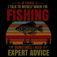 Yes I Talk To Myself When Fishing Need Expert Advice Funny Flexfit Unipanel Trucker Cap