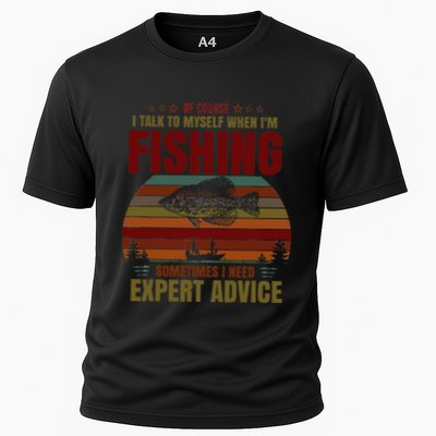 Yes I Talk To Myself When Fishing Need Expert Advice Funny Performance Shirt
