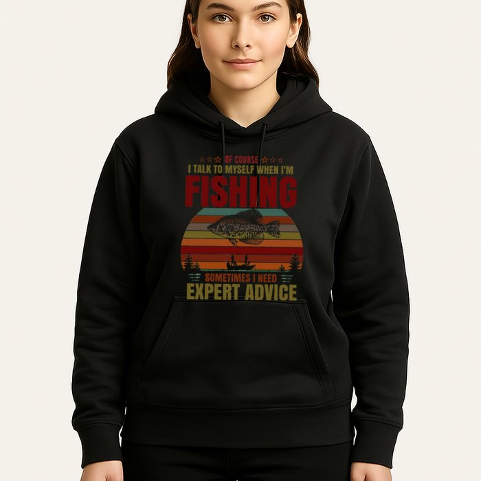 Yes I Talk To Myself When Fishing Need Expert Advice Funny Hoodie