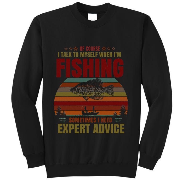 Yes I Talk To Myself When Fishing Need Expert Advice Funny Sweatshirt