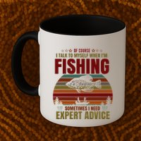 Yes I Talk To Myself When Fishing Need Expert Advice Funny Mug