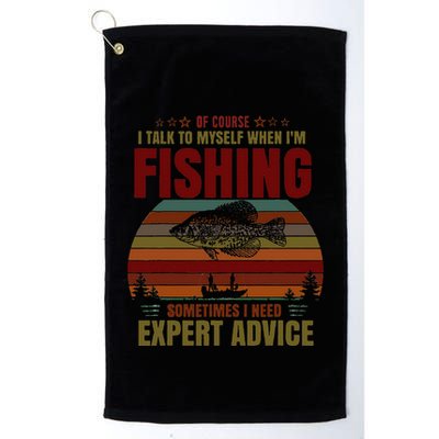 Yes I Talk To Myself When Fishing Need Expert Advice Funny Golf Towel