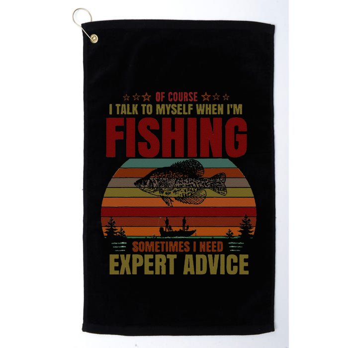 Yes I Talk To Myself When Fishing Need Expert Advice Funny Golf Towel