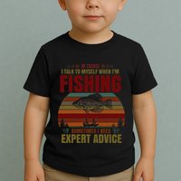 Yes I Talk To Myself When Fishing Need Expert Advice Funny Toddler T-Shirt