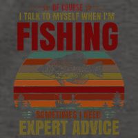 Yes I Talk To Myself When Fishing Need Expert Advice Funny Vector Backpack