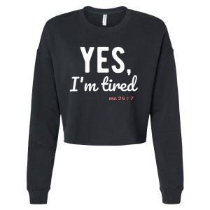 Yes IM Tired Me 24 7 Funny Sayings About Life Nap Lovers Cropped Pullover Crew