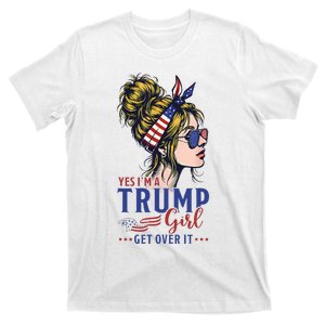 Yes Im Trump Girl Get Over It Support Trump Girl Messy Bun T-Shirt