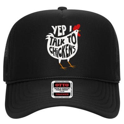 Yep I Talk To Chickens Cute Chicken Buffs Tee High Crown Mesh Back Trucker Hat