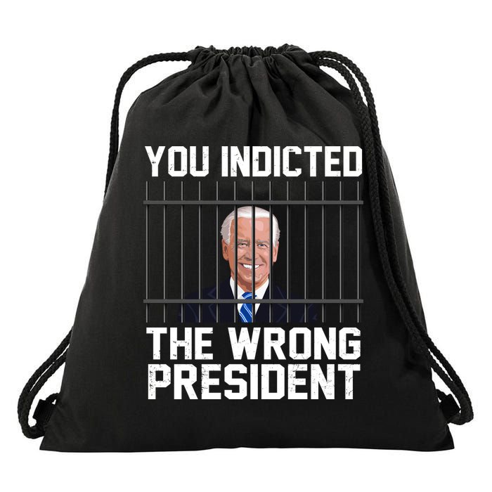 You Indicted The Wrong President Joe Biden Funny Drawstring Bag