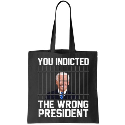 You Indicted The Wrong President Joe Biden Funny Bag