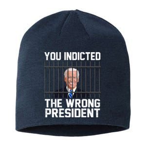 You Indicted The Wrong President Joe Biden Funny Sustainable Beanie