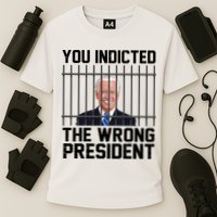 You Indicted The Wrong President Joe Biden Funny Cooling Performance Crew T-Shirt