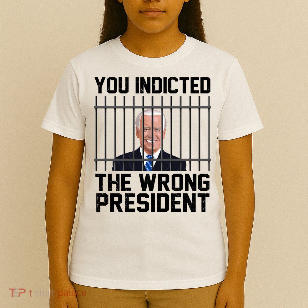 You Indicted The Wrong President Joe Biden Funny T-Shirt