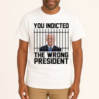 You Indicted The Wrong President Joe Biden Funny Tall T-Shirt