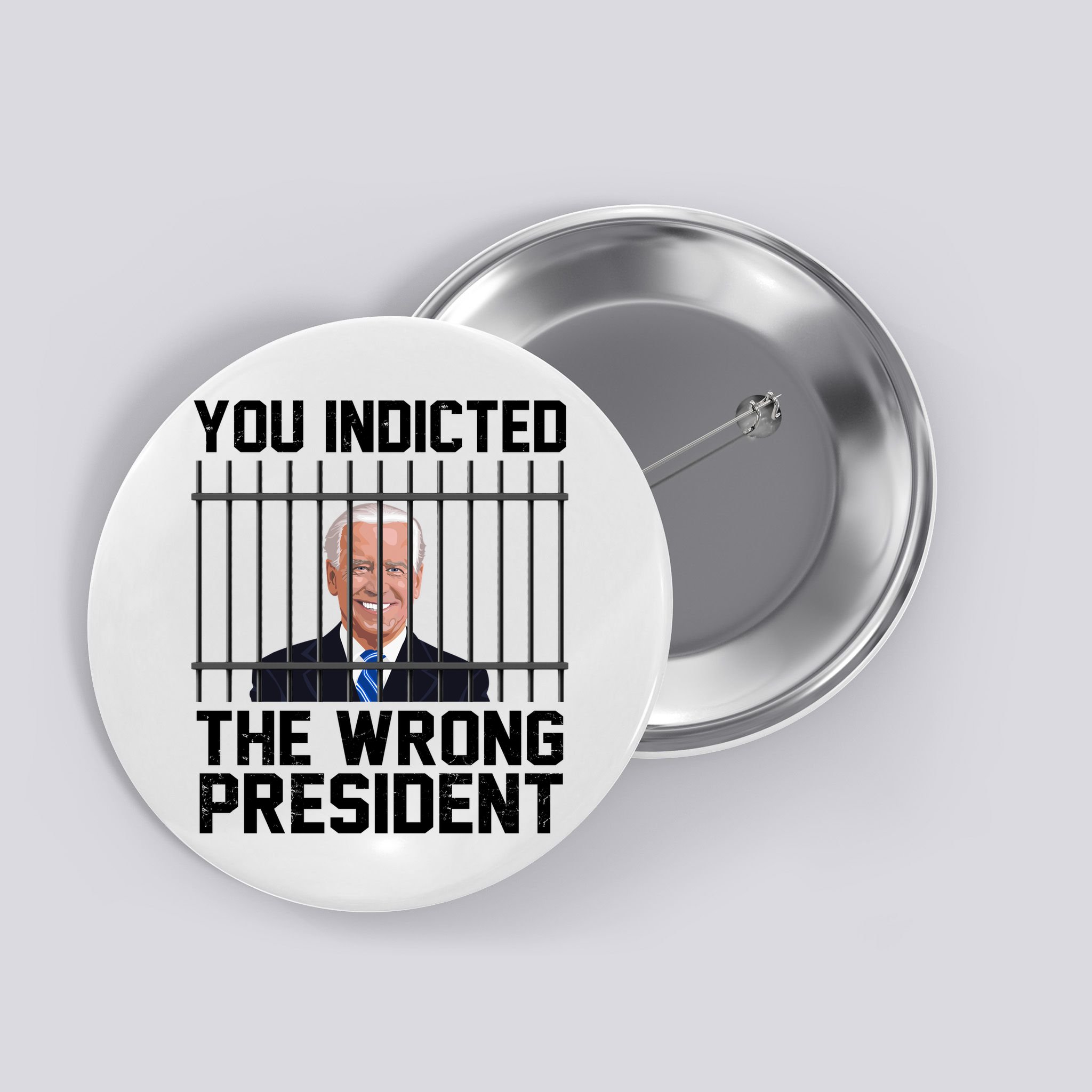 You Indicted The Wrong President Joe Biden Funny Button
