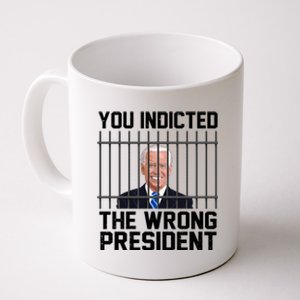 You Indicted The Wrong President Joe Biden Funny Coffee Mug