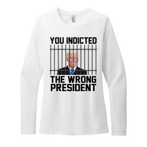 You Indicted The Wrong President Joe Biden Funny Womens CVC Long Sleeve Shirt