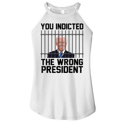 You Indicted The Wrong President Joe Biden Funny Women's Perfect Tri Rocker Tank