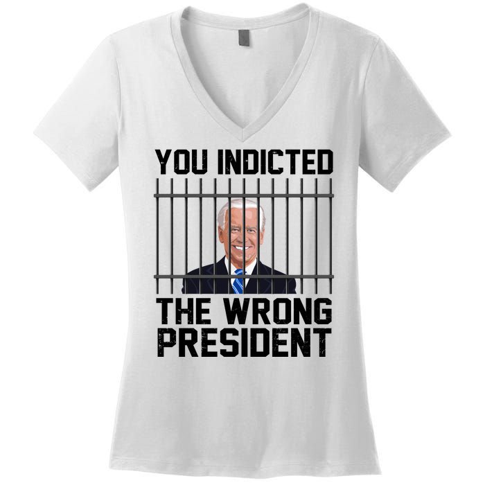 You Indicted The Wrong President Joe Biden Funny Women's V-Neck T-Shirt