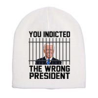 You Indicted The Wrong President Joe Biden Funny Short Acrylic Beanie