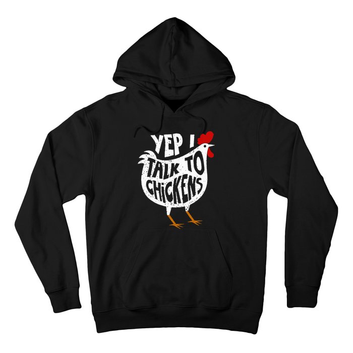 Yep I Talk To Chickens Hoodie