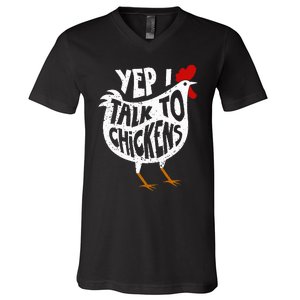 Yep I Talk To Chickens V-Neck T-Shirt