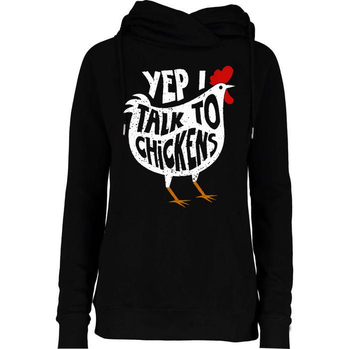 Yep I Talk To Chickens Womens Funnel Neck Pullover Hood