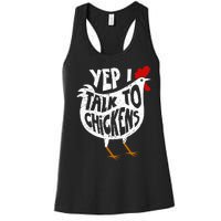 Yep I Talk To Chickens Women's Racerback Tank