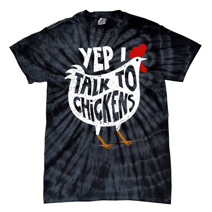 Yep I Talk To Chickens Tie-Dye T-Shirt