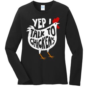 Yep I Talk To Chickens Ladies Long Sleeve Shirt