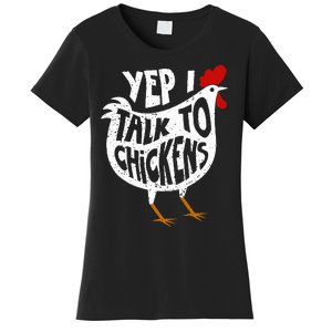 Yep I Talk To Chickens Women's T-Shirt