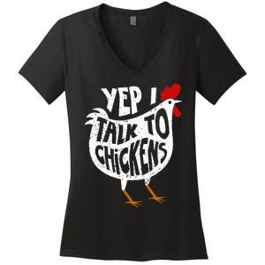 Yep I Talk To Chickens Women's V-Neck T-Shirt