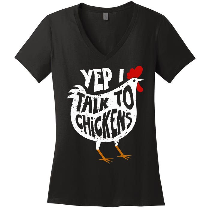 Yep I Talk To Chickens Women's V-Neck T-Shirt