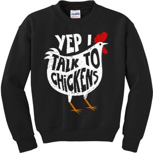 Yep I Talk To Chickens Kids Sweatshirt