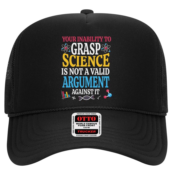 Your Inability To Grasp Science Is Not A Valid Argument Gift Trucker Hat