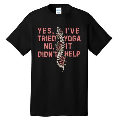 Yes IVe Tried Yoga Chronic Invisible Illness Tall T-Shirt