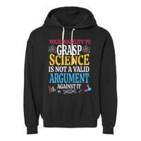 Your Inability To Grasp Science Is Not A Valid Argument Gift Garment-Dyed Fleece Hoodie