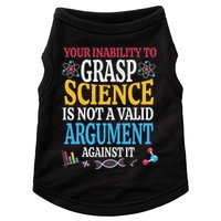 Your Inability To Grasp Science Is Not A Valid Argument Gift Doggie Tank