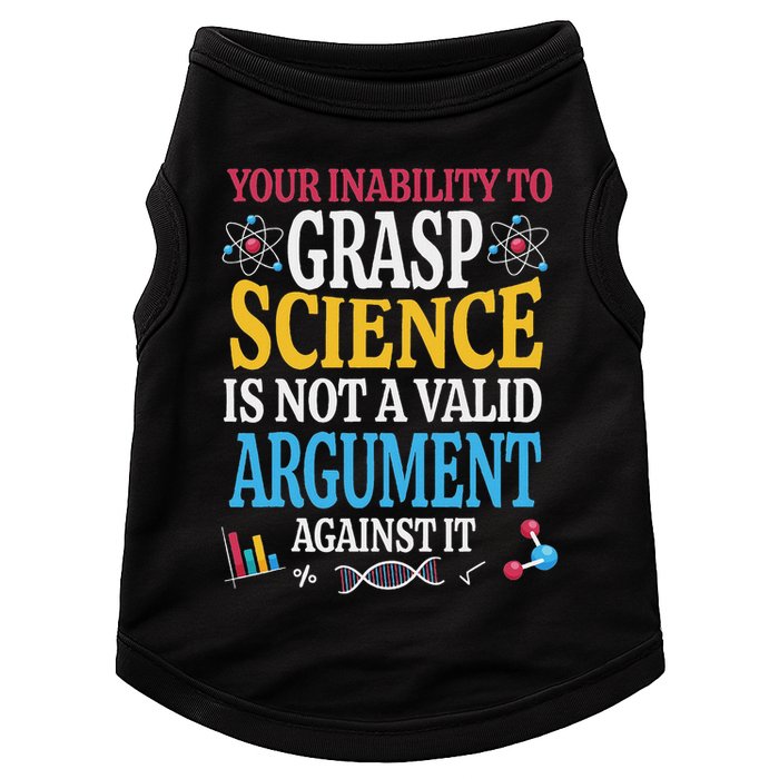 Your Inability To Grasp Science Is Not A Valid Argument Gift Doggie Tank