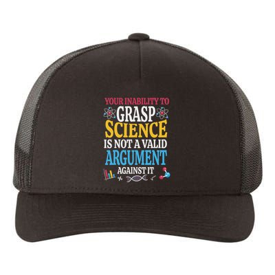 Your Inability To Grasp Science Is Not A Valid Argument Gift Yupoong Adult 5-Panel Trucker Hat