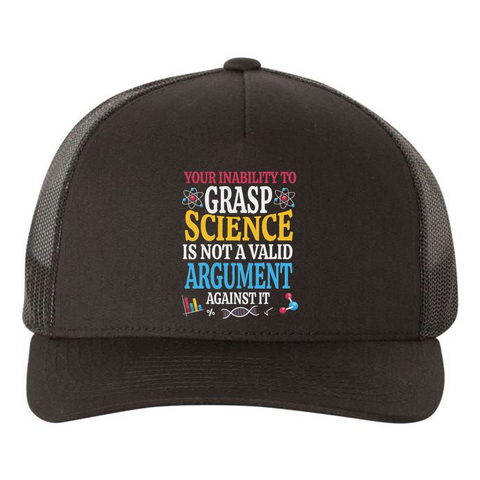 Your Inability To Grasp Science Is Not A Valid Argument Gift Yupoong Adult 5-Panel Trucker Hat
