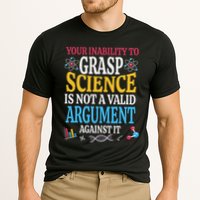 Your Inability To Grasp Science Is Not A Valid Argument Gift Performance Shirt