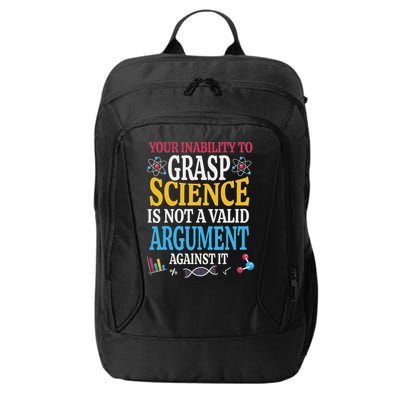 Your Inability To Grasp Science Is Not A Valid Argument Gift City Backpack