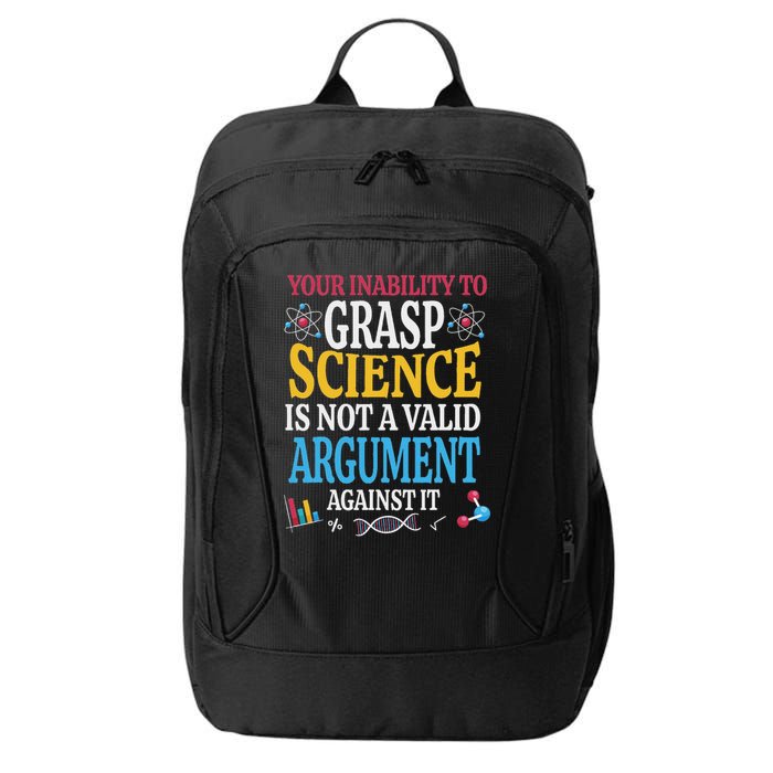 Your Inability To Grasp Science Is Not A Valid Argument Gift City Backpack