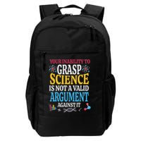 Your Inability To Grasp Science Is Not A Valid Argument Gift Backpack