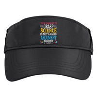 Your Inability To Grasp Science Is Not A Valid Argument Gift Adult Drive Performance Visor