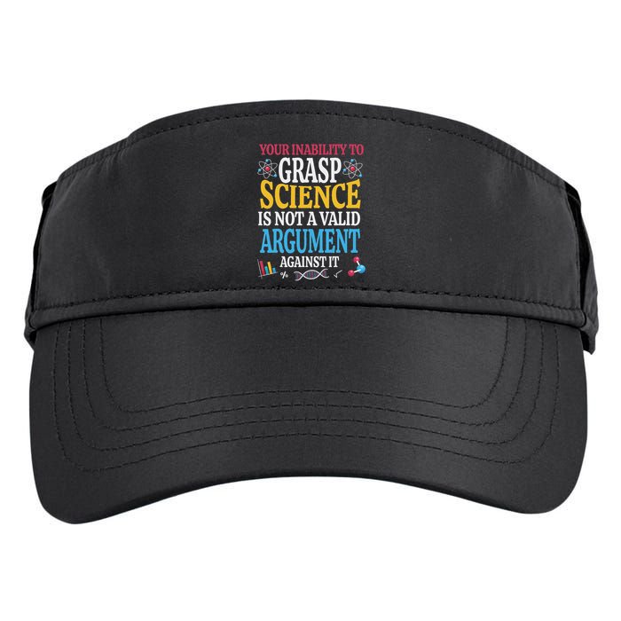 Your Inability To Grasp Science Is Not A Valid Argument Gift Adult Drive Performance Visor